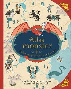 Atlas monster: Mýtická stvoření z celého světa